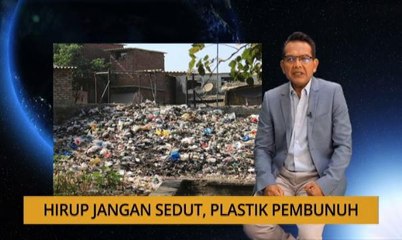 Nota Razak Chik: Hidup jangan sedut, plastik pembunuh