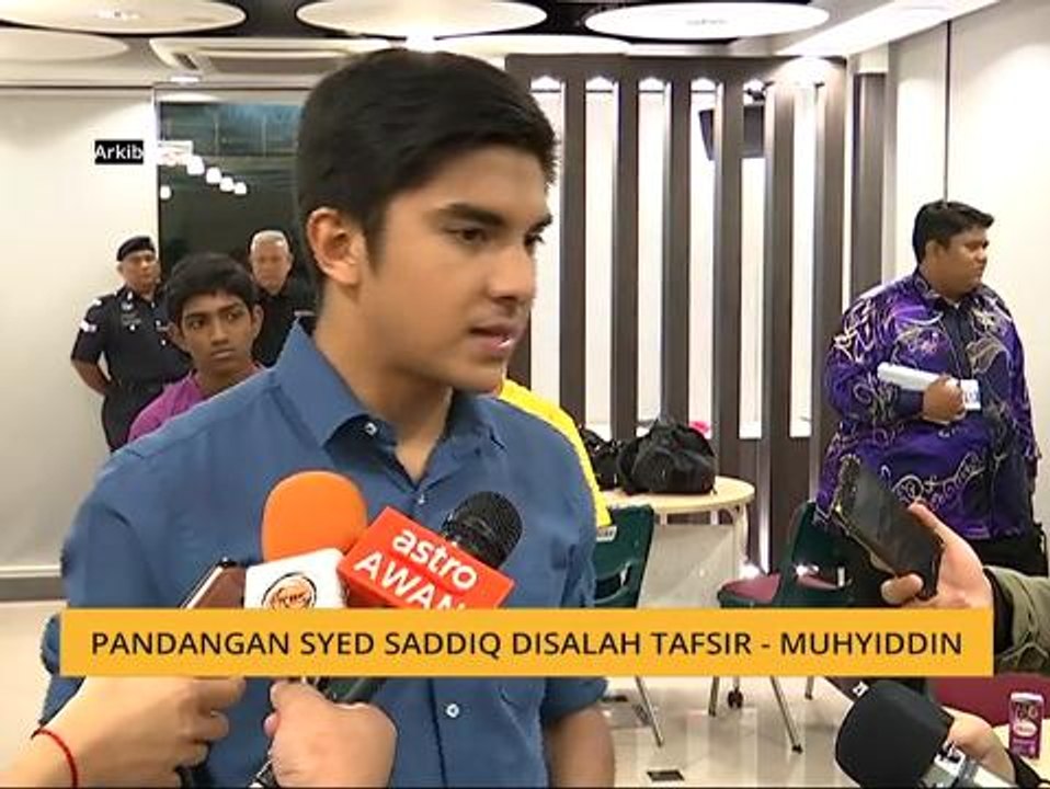 Pandangan Syed Saddiq disalah tafsir - Muhyiddin