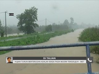 Hujan turun berterusan adalah biasa pada musim tengkujuh - MET