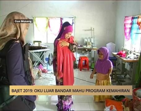 AWANI - Kelantan: Bajet 2019: OKU luar bandar mahu program kemahiran