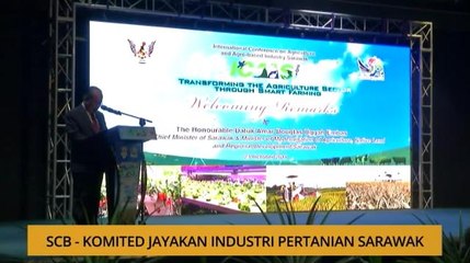 SCB - Komited jayakan industri pertanian Sarawak