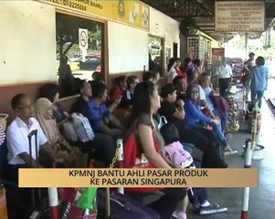 AWANI - Johor: KPMNJ bantu ahli pasar produk ke pasaran Singapura