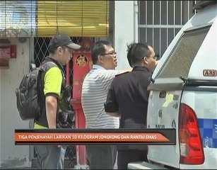 Tiga penjenayah larikan 10 kilogram jongkong dan rantai emas