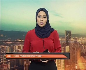 Lebih 120,000 penduduk diarah pindah