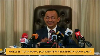 Maszlee tidak mahu jadi Menteri Pendidikan lama-lama