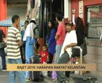 AWANI - Kelantan: Bajet 2019 - Harapan rakyat Kelantan