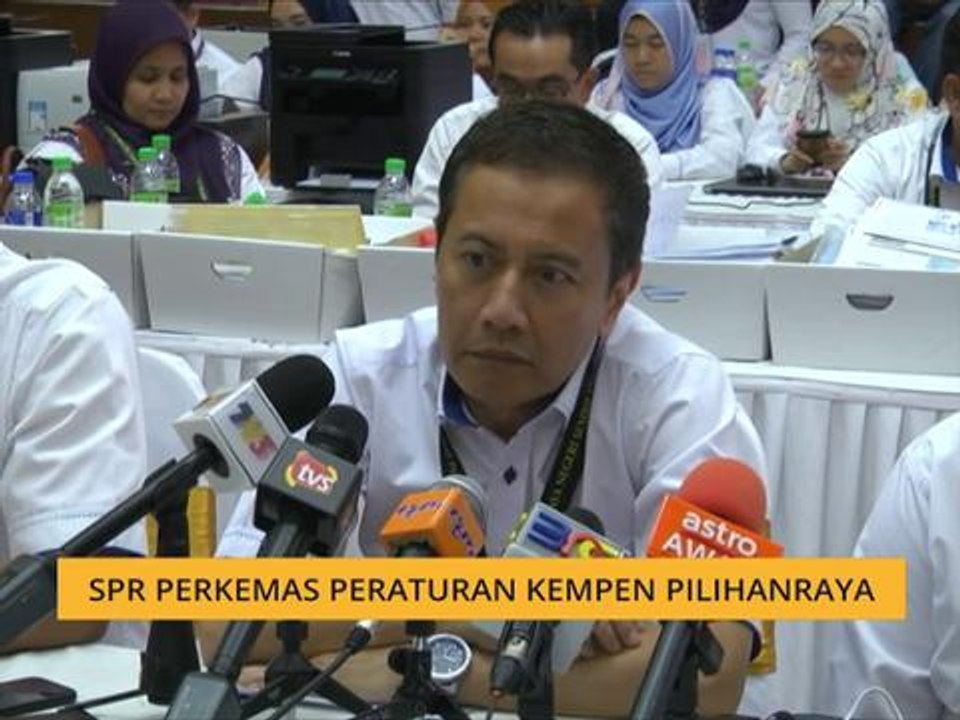 SPR perkemas peraturan kempen pilihanraya