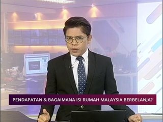 Pilihan AWANI 15 Okt: Pendapatan & bagaimana isi rumah Malaysia berbelanja?