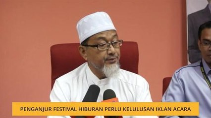 Penganjur festival hiburan perlu kelulusan iklan acara