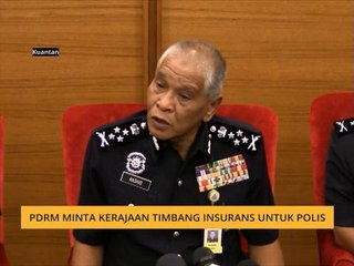 PDRM minta kerajaan timbang insurans untuk polis