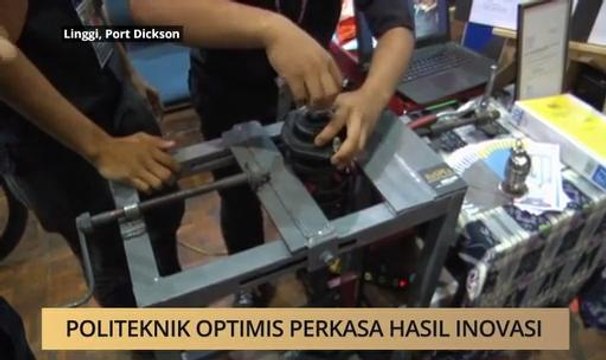 AWANI - Negeri Sembilan: Politeknik optimis perkasa hasil inovasi