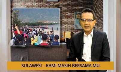 Nota Razak Chik: Sulawesi - kami masih bersama mu