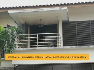 Jenazah Allahyarham Nazrin Hassan dikebumi semula pada Isnin