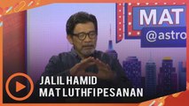 MatLuthfi: Pesanan Jalil Hamid kepada budak baru