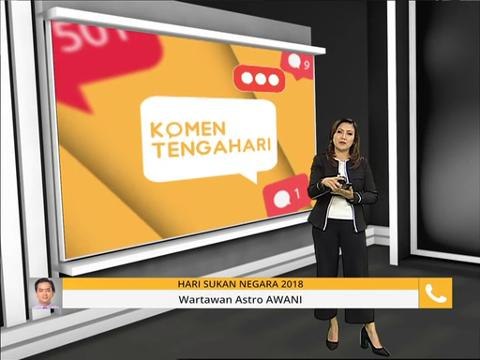 Komen Tengahari 13 Okt: Hari Sukan Negara 2018, pemulihan Palu ambil masa 2 tahun