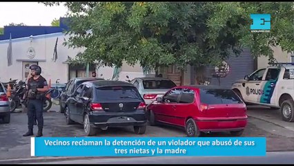 Vecinos reclaman la detención de un violador que abusó de sus tres nietas y la madre