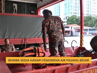 Bomba sedia hadapi fenomena air pasang besar