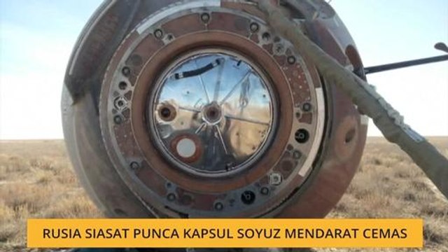 Rusia siasat punca kapsul Soyuz mendarat cemas