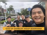 'God of Gambler' hidup sederhana