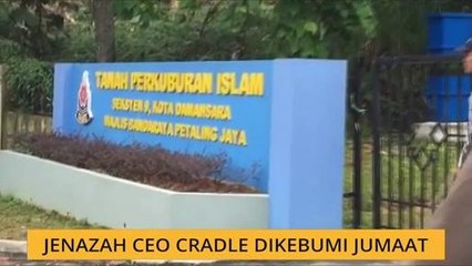 Jenazah CEO Cradle dikebumi jumaat