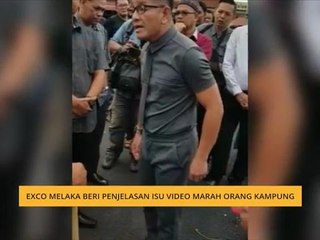 Exco Melaka beri penjelasan isu video marah orang kampung