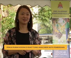 Pemilik rumah kosong di Bukit Tunku akan diberi notis pembersihan