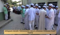 AWANI - Terengganu: Kerajaan Negeri Terengganu mula perkasa pusat tahfiz