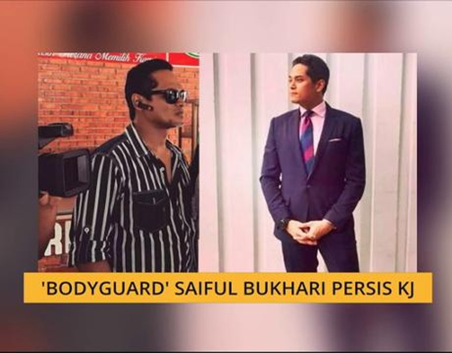 'Bodyguard' Saiful Bukhari persis KJ