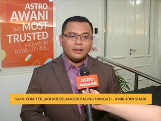 Saya komited jadi MB Selangor paling diingati - Amirudin Shari