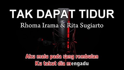 Tak Dapat Tidur | Rhoma Irama & Rita Sugiarto | Karaoke Tanpa Vokal