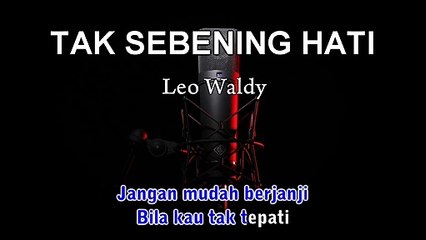 Tak Sebening Hati | Leo Waldy | Karaoke Tanpa Vokal