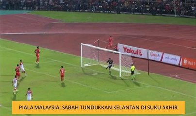 Piala Malaysia: Sabah tundukkan Kelantan di suku akhir