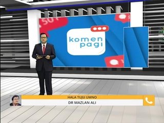Komen Pagi 30 Sept: Hala tuju UMNO & nasib Rohingya