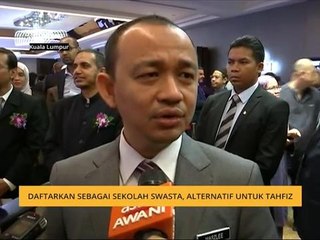 Daftarkan sebagai sekolah swasta, alternatif untuk tahfiz