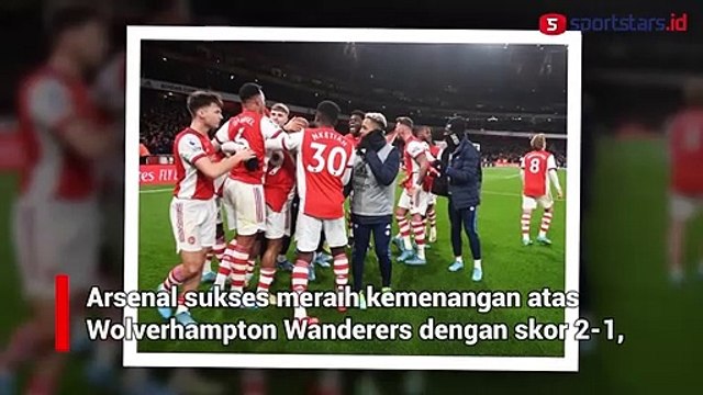 Menang Dramatis dari Wolves, Arsenal Duduki Posisi Lima Besar