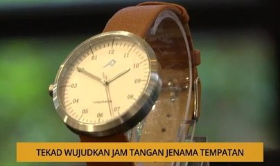 SME: Tekad wujudkan jam tangan jenama tempatan