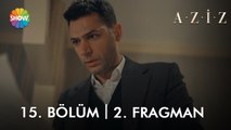 Aziz 15. Bölüm 2. Fragman | “En değerlimi istiyor benden…”