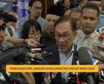 Pemilihan PKR: Jangan guna jawatan untuk raih undi - Anwar