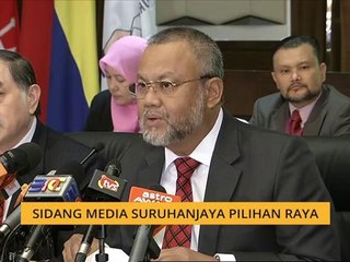 [Eksklusif] Sidang media Suruhanjaya Pilihan Raya