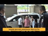 Datuk Seri Najib Tun Razak bayar jaminan RM1 juta