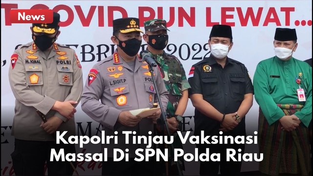 Kapolri Jenderal Listyo Sigit Prabowo meninjau pelaksanaan vaksinasi massal di Sekolah Polisi Negara Polda Riau !!