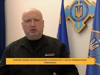 Ukraine dakwa Rusia palsukan laporan MH17 untuk sembunyikan kebenaran