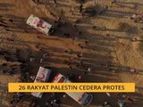 26 rakyat Palestin cedera protes