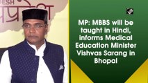 MP: MBBS will be taught in Hindi, informs Medical Education Minister Vishvas Sarang in Bhopal