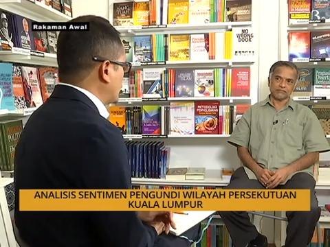 Analisis AWANI: Analisis sentimen pengundi Wilayah Persekutuan Kuala Lumpur
