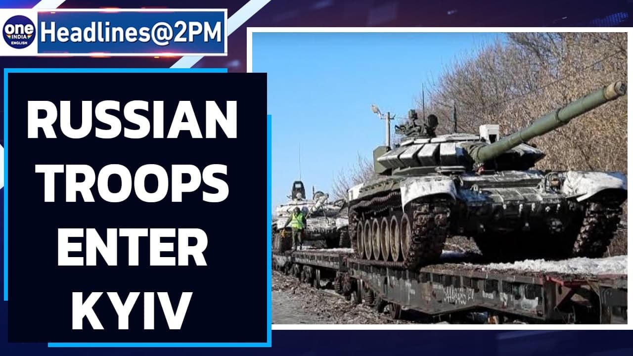 Russian troops enter Kyiv, Ukraine President says will stay put | Oneindia News
