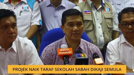 Projek naik taraf sekolah Sabah dikaji semula