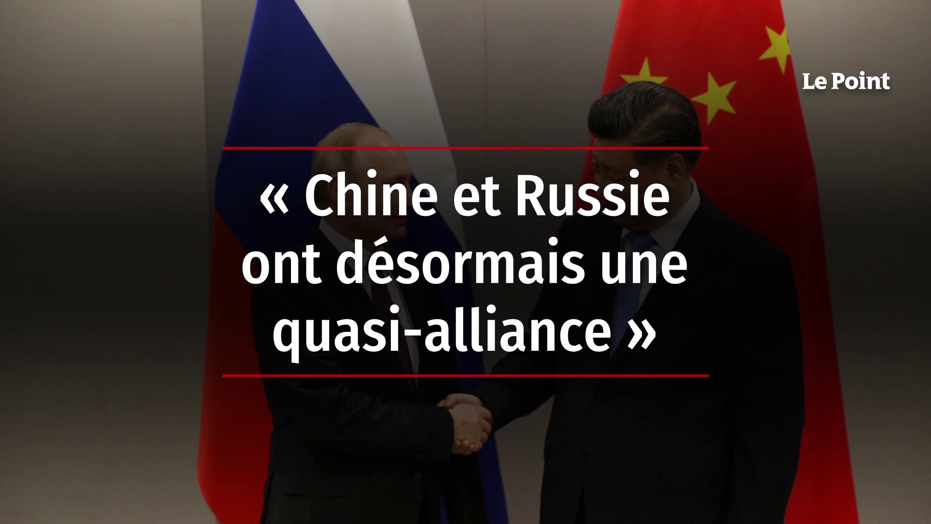 Chine et Russie ont désormais une quasi-alliance » - Vidéo Dailymotion
