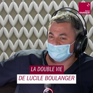 La double vie de Lucile Boulanger - Musique Matin