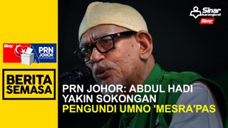 PRN Johor: Abdul Hadi yakin sokongan pengundi UMNO 'mesra' Pas